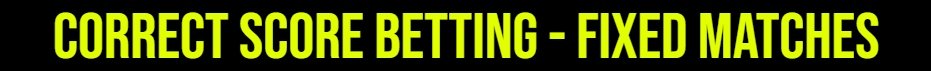 Correct Score Fixed Matches